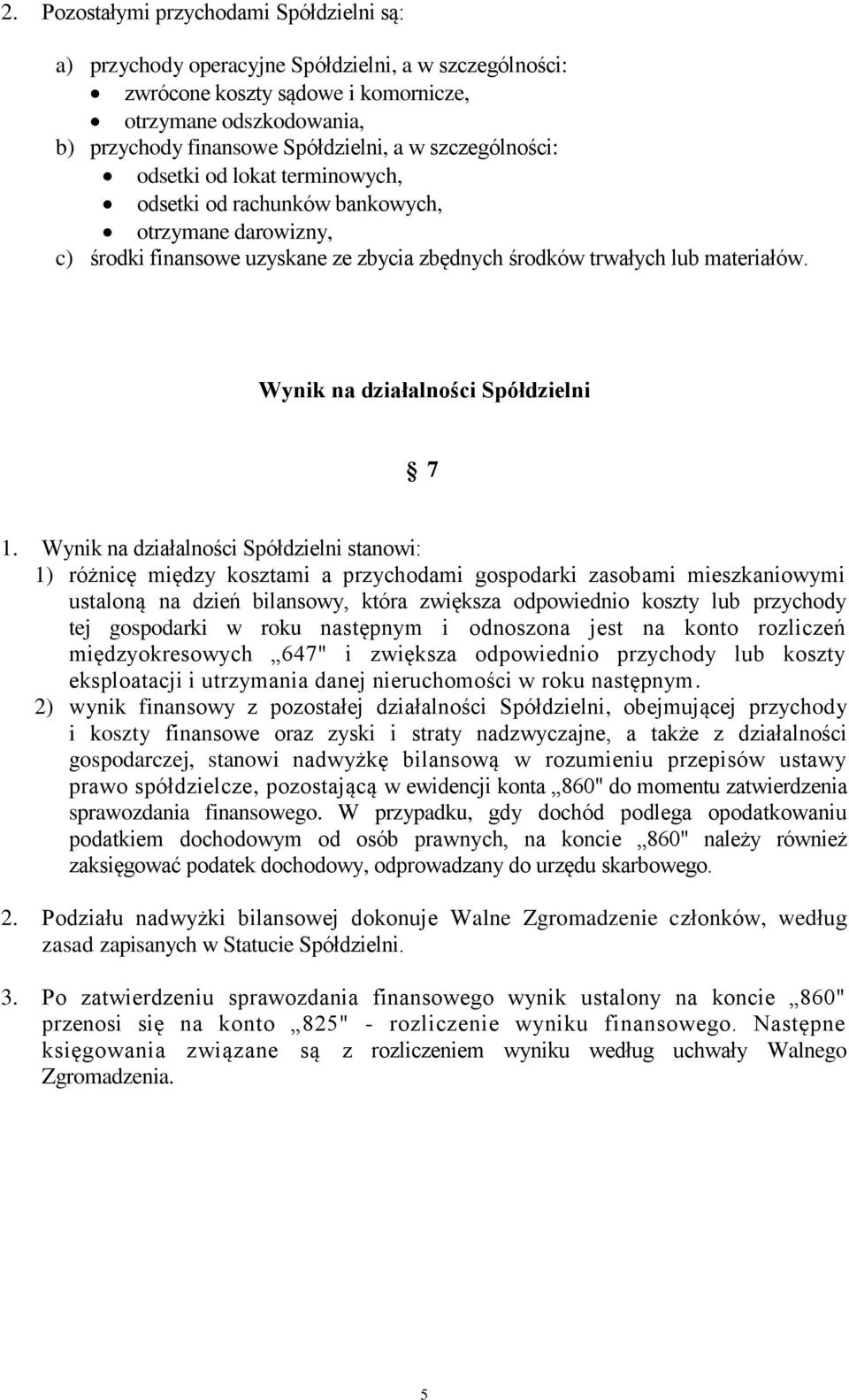 Wynik na działalności Spółdzielni 7 1.