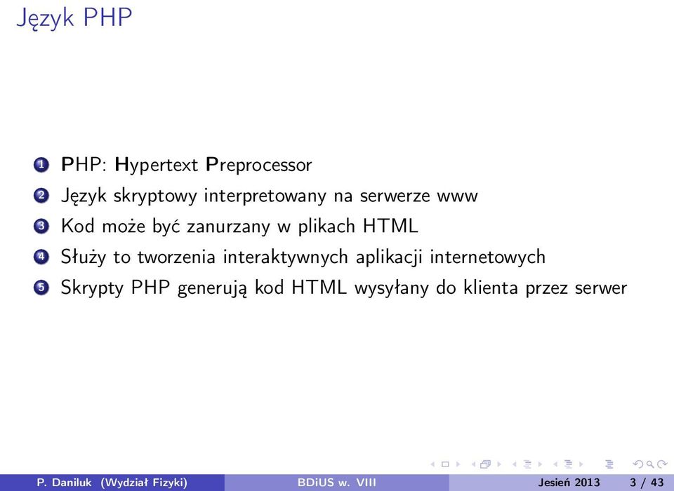 interaktywnych aplikacji internetowych 5 Skrypty PHP generują kod HTML