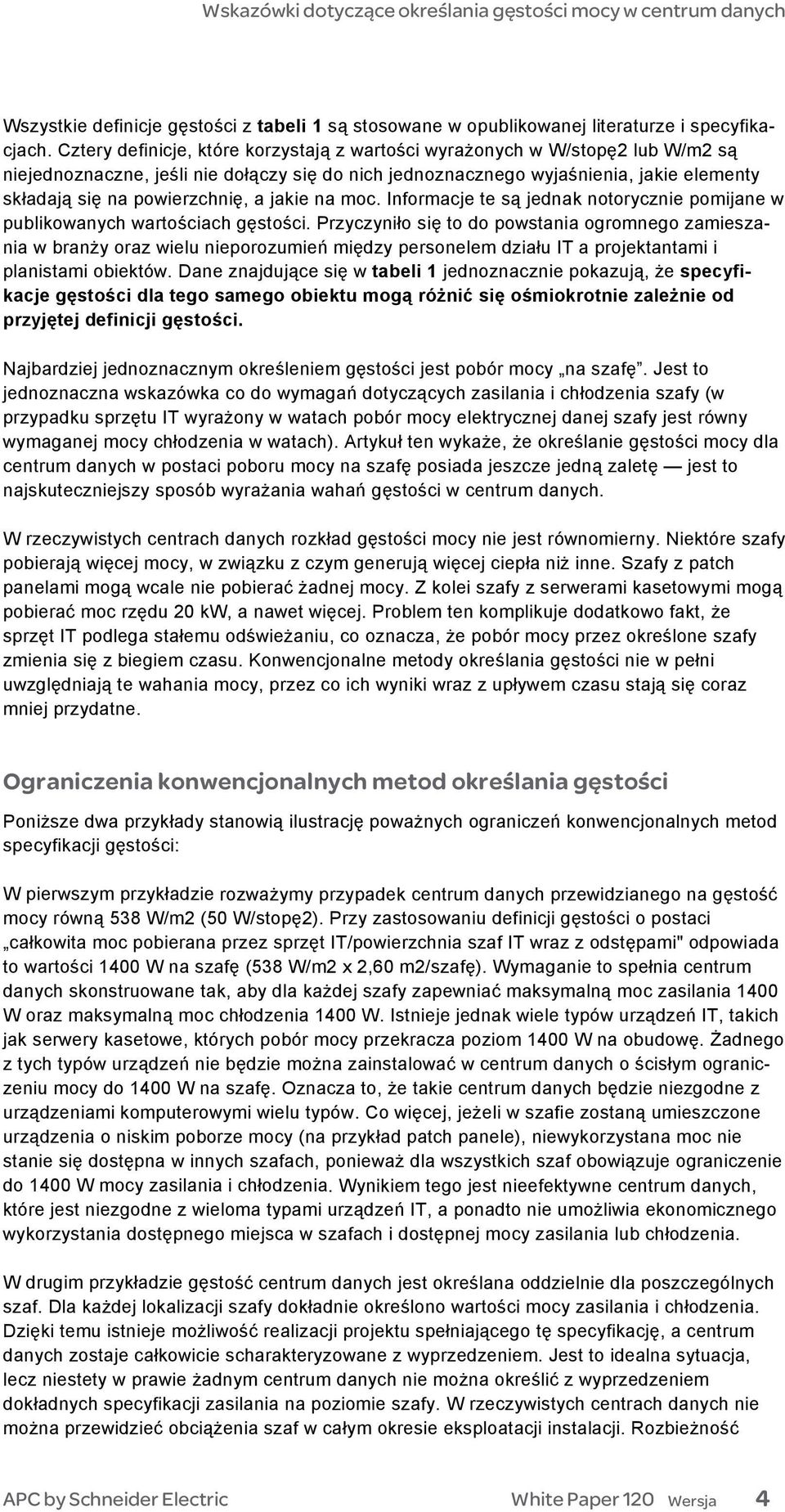 a jakie na moc. Informacje te są jednak notorycznie pomijane w publikowanych wartościach gęstości.