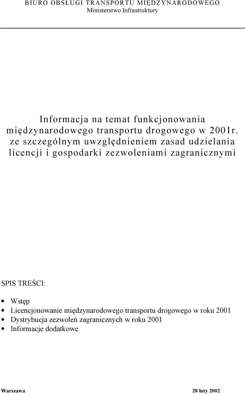 ze szczególnym uwzględnieniem zasad udzielania licencji i gospodarki zezwoleniami zagranicznymi SPIS