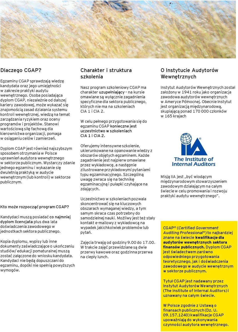 programów i projektów. Stanowi wartościową siłę fachową dla kierownictwa organizacji, pomaga w osiąganiu celów i zamierzeń.