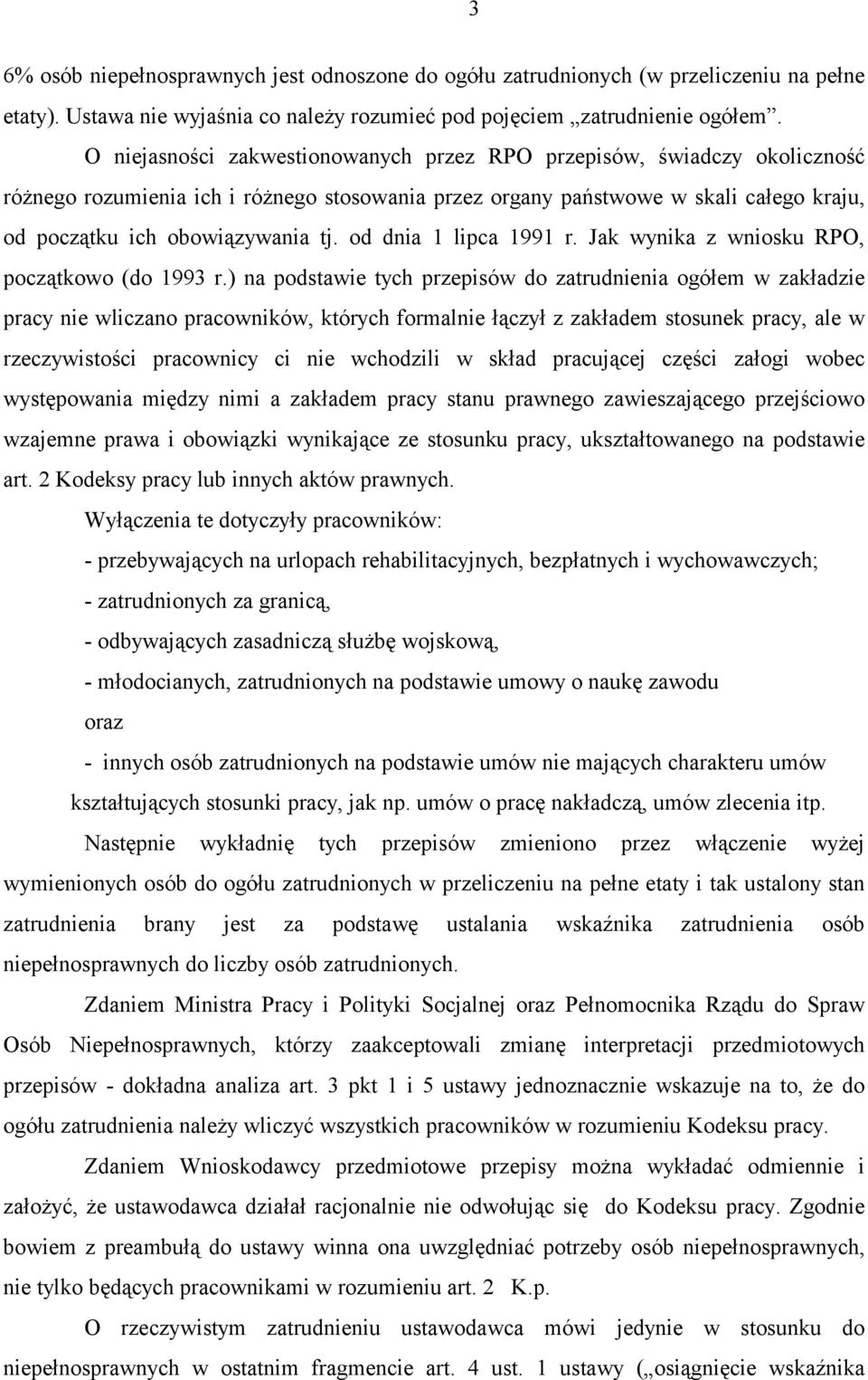 od dnia 1 lipca 1991 r. Jak wynika z wniosku RPO, początkowo (do 1993 r.