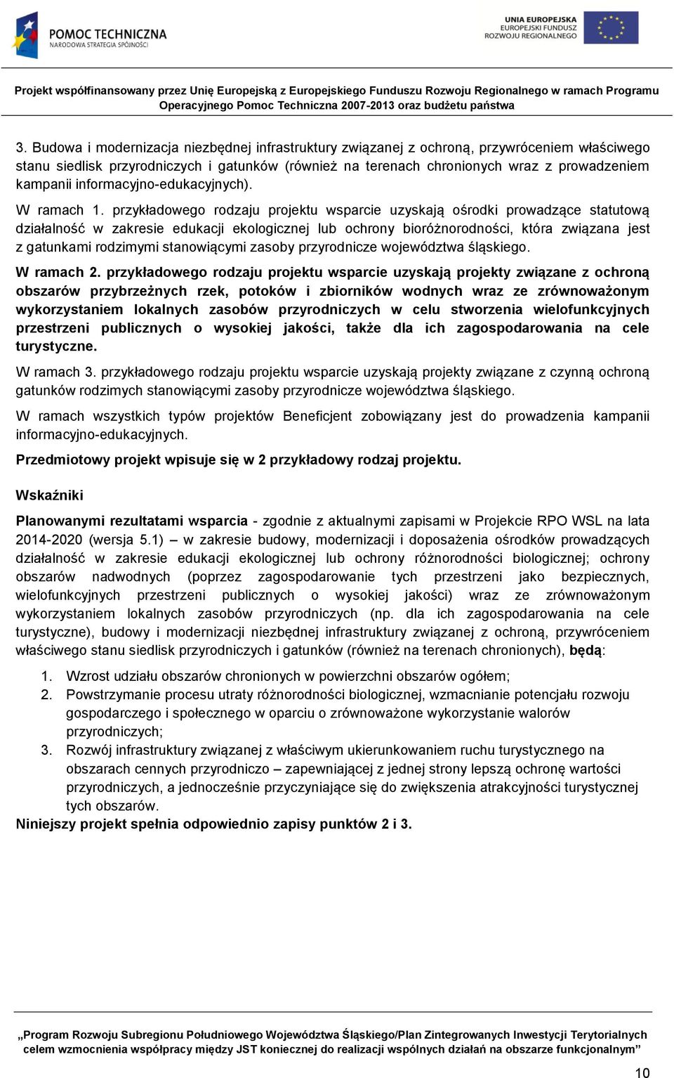 przykładowego rodzaju projektu wsparcie uzyskają ośrodki prowadzące statutową działalność w zakresie edukacji ekologicznej lub ochrony bioróżnorodności, która związana jest z gatunkami rodzimymi