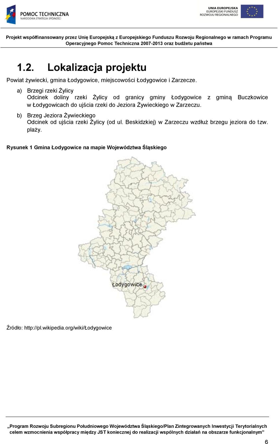 rzeki do Jeziora Żywieckiego w Zarzeczu. b) Brzeg Jeziora Żywieckiego Odcinek od ujścia rzeki Żylicy (od ul.