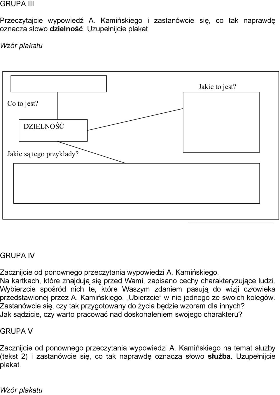 Wybierzcie spośród nich te, które Waszym zdaniem pasują do wizji człowieka przedstawionej przez A. Kamińskiego. Ubierzcie w nie jednego ze swoich kolegów.
