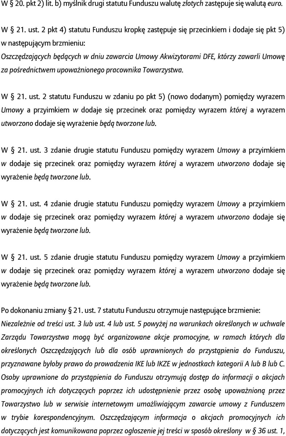 pracownika Towarzystwa. W 21. ust.