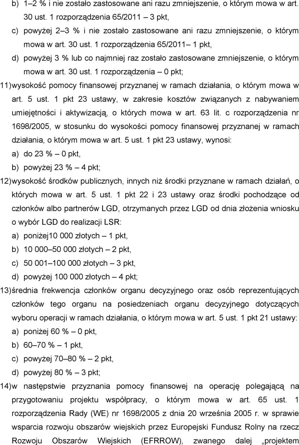 1 rozporządzenia 65/2011 1 pkt, d) powyżej 3 % lub co najmniej raz zostało zastosowane zmniejszenie, o którym mowa w art. 30 ust.