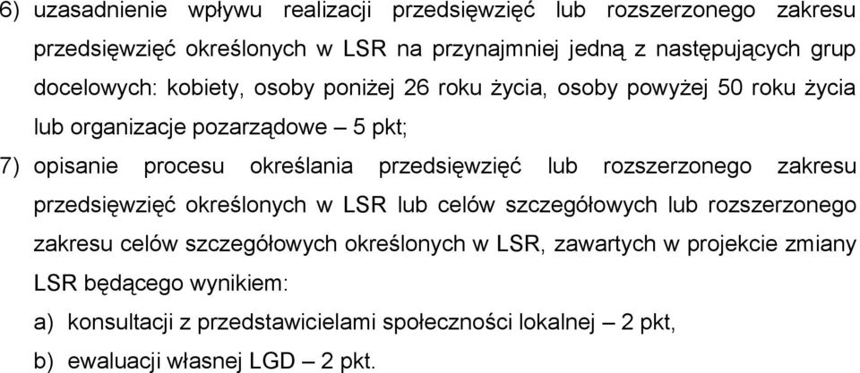 przedsięwzięć lub rozszerzonego zakresu przedsięwzięć określonych w LSR lub celów szczegółowych lub rozszerzonego zakresu celów szczegółowych