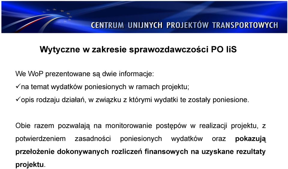 Obie razem pozwalają na monitorowanie postępów w realizacji projektu, z potwierdzeniem zasadności