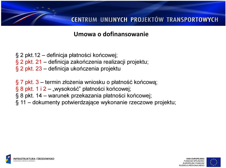 3 termin złożenia wniosku o płatność końcową; 8 pkt. 1 i 2 wysokość płatności końcowej; 8 pkt.