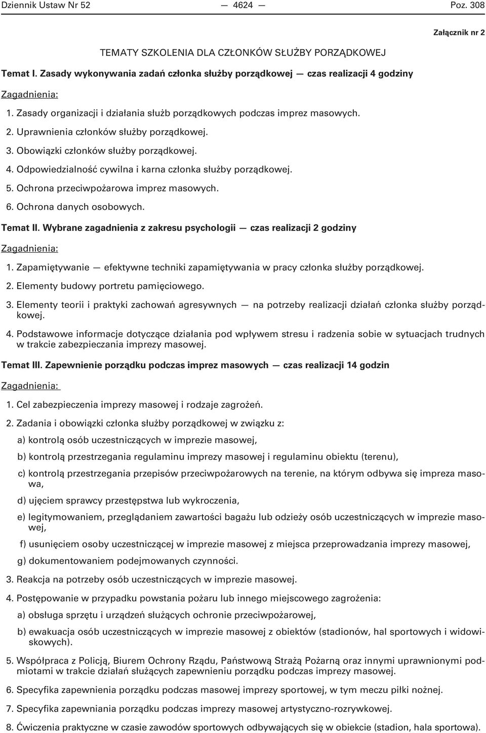 Odpowiedzialność cywilna i karna członka służby porządkowej. 5. Ochrona przeciwpożarowa imprez masowych. 6. Ochrona danych osobowych. Temat II.