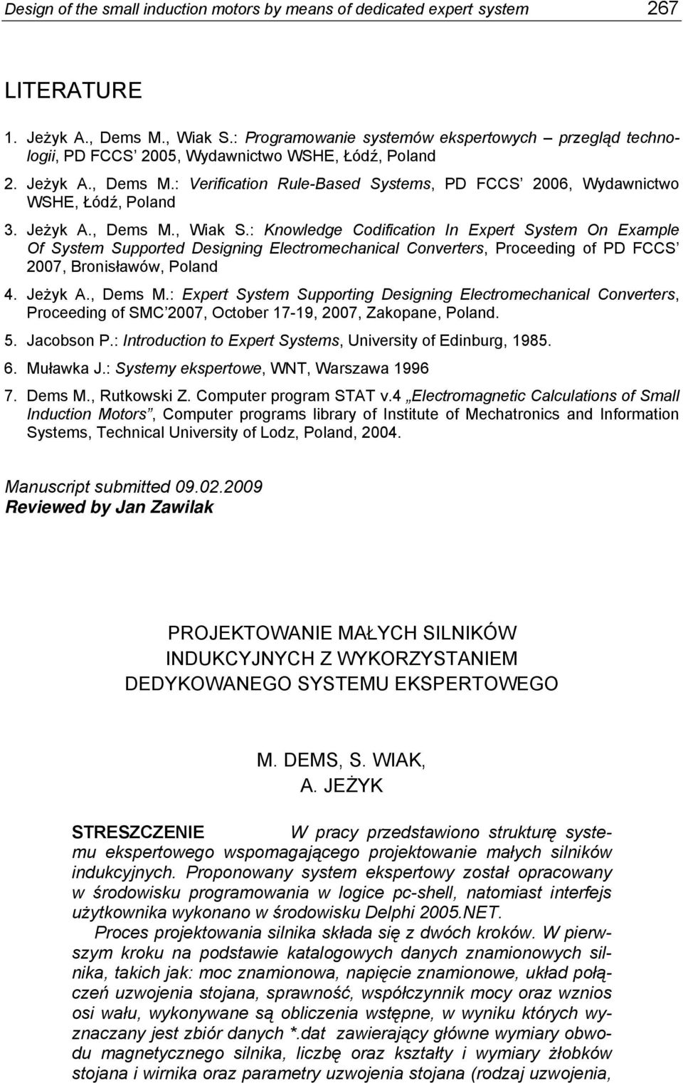 : Verification Rule-Based Systems, PD FCCS 2006, Wydawnictwo WSHE, Łódź, Poland 3. Jeżyk A., Dems M., Wiak S.