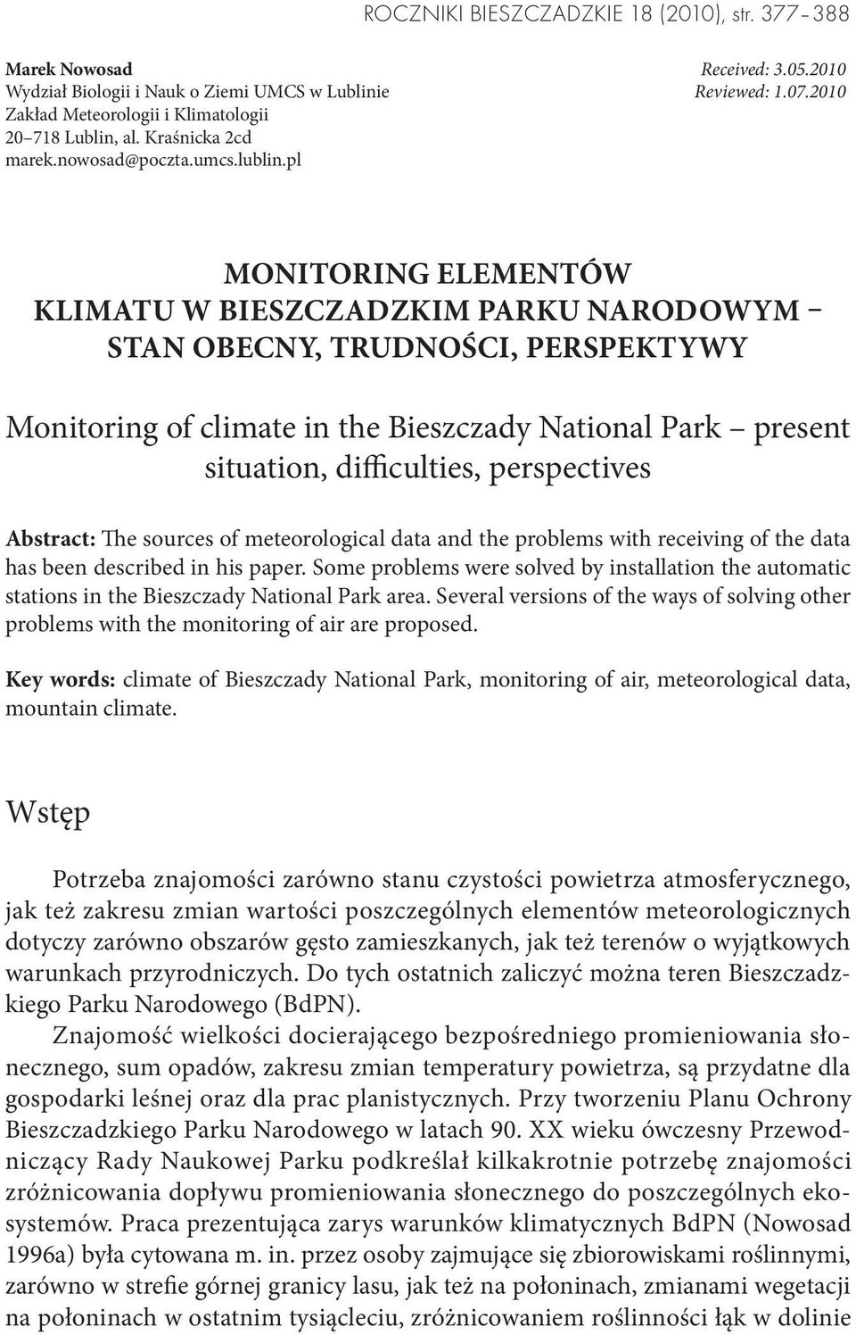 pl MONITORING ELEMENTÓW KLIMATU W BIESZCZADZKIM PARKU NARODOWYM STAN OBECNY, TRUDNOŚCI, PERSPEKTYWY Monitoring of climate in the Bieszczady National Park present situation, difficulties, perspectives