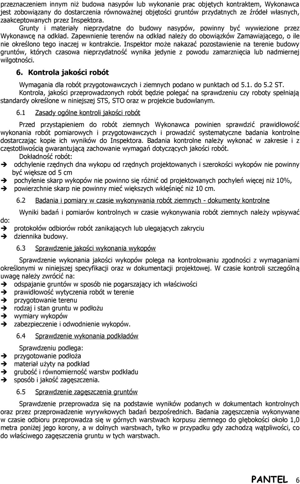 Zapewnienie terenów na odkład należy do obowiązków Zamawiającego, o ile nie określono tego inaczej w kontrakcie.
