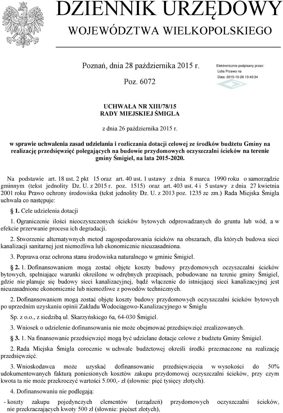 6072 UCHWAŁA NR XIII/78/15 RADY MIEJSKIEJ ŚMIGLA w sprawie uchwalenia zasad udzielania i rozliczania dotacji celowej ze środków budżetu Gminy na realizację przedsięwzięć polegających na budowie