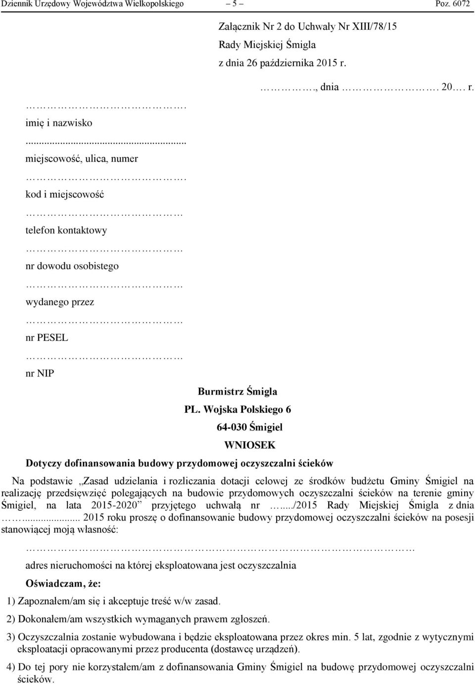 Wojska Polskiego 6 64-030 Śmigiel WNIOSEK Dotyczy dofinansowania budowy przydomowej oczyszczalni ścieków., dnia. 20. r.