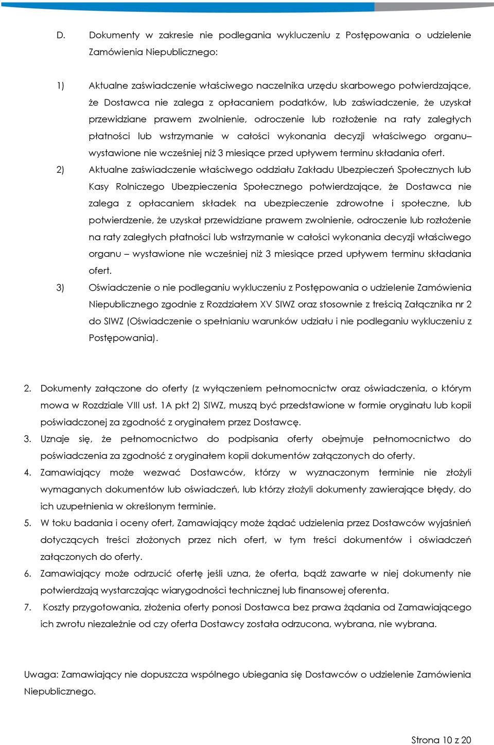właściwego organu wystawione nie wcześniej niż 3 miesiące przed upływem terminu składania ofert.