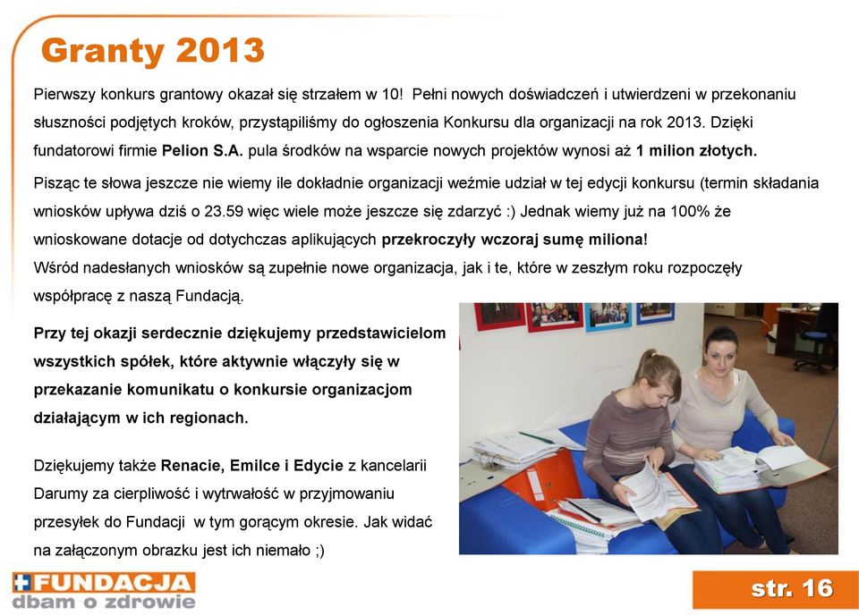 pula środków na wsparcie nowych projektów wynosi aż 1 milion złotych.