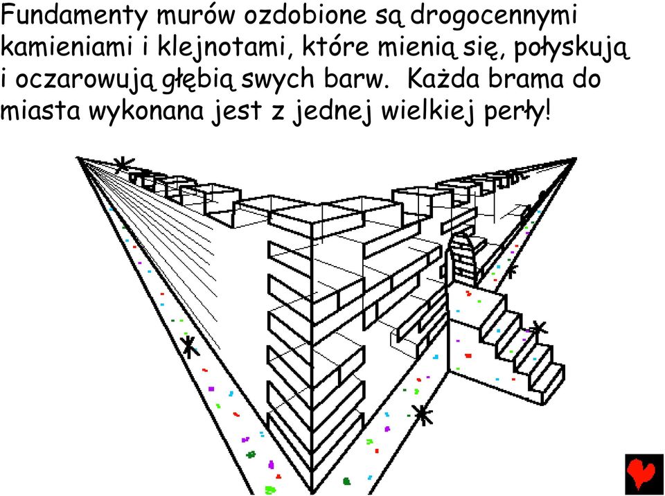 połyskują i oczarowują głębią swych barw.