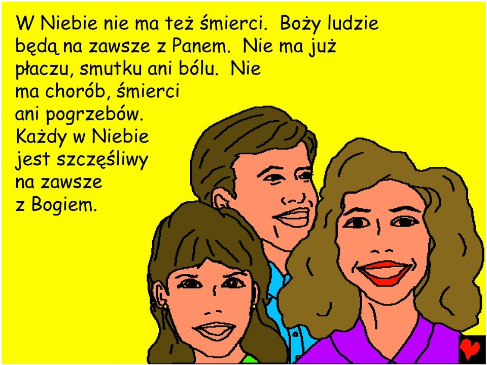 Nie ma już płaczu, smutku ani bólu.