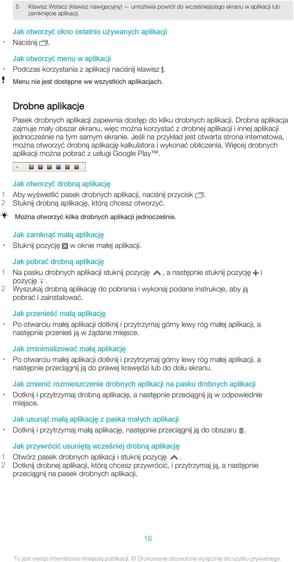 Drobne aplikacje Pasek drobnych aplikacji zapewnia dostęp do kilku drobnych aplikacji.