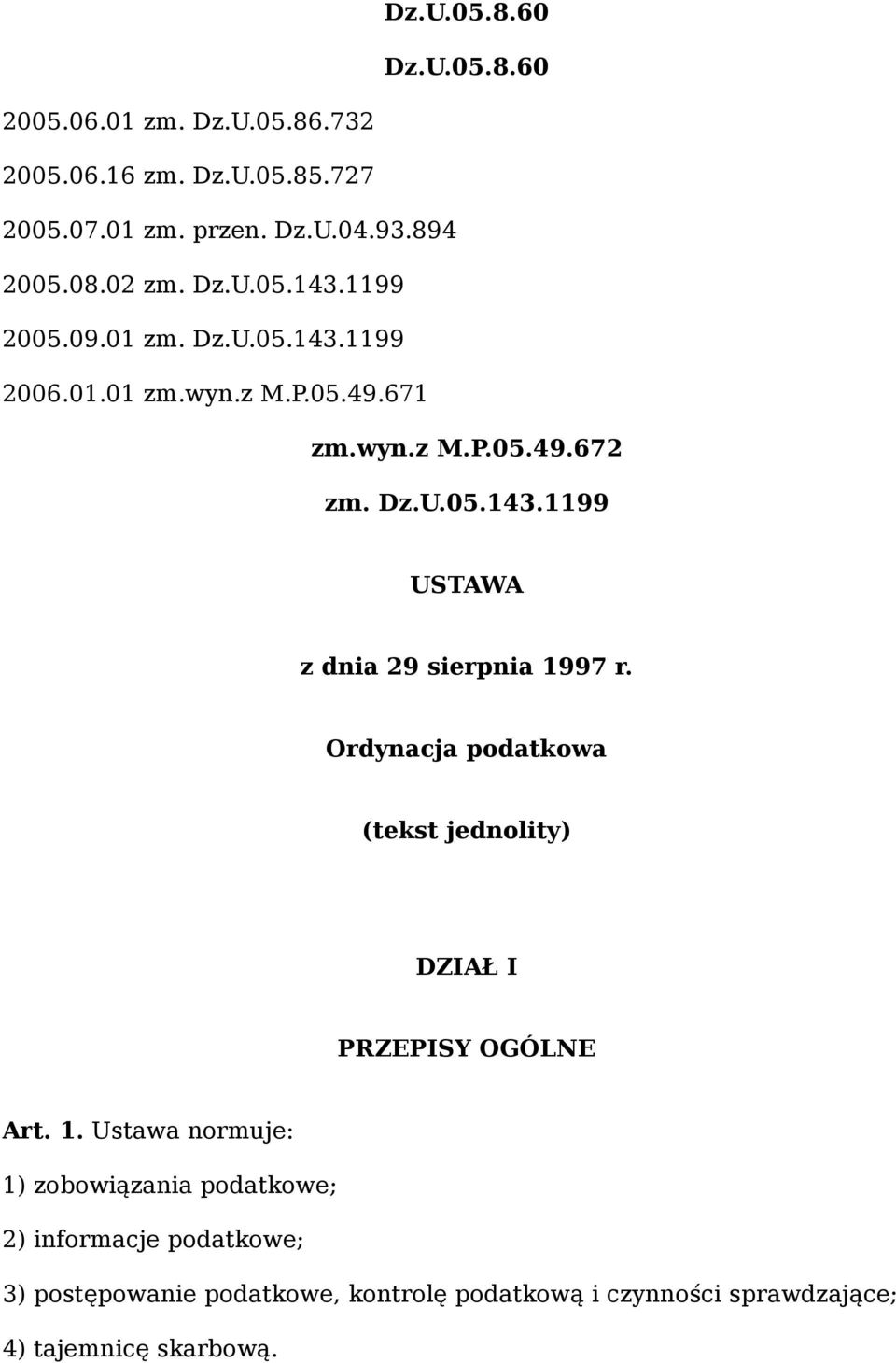 Ordynacja podatkowa (tekst jednolity) DZIAŁ I PRZEPISY OGÓLNE Art. 1.