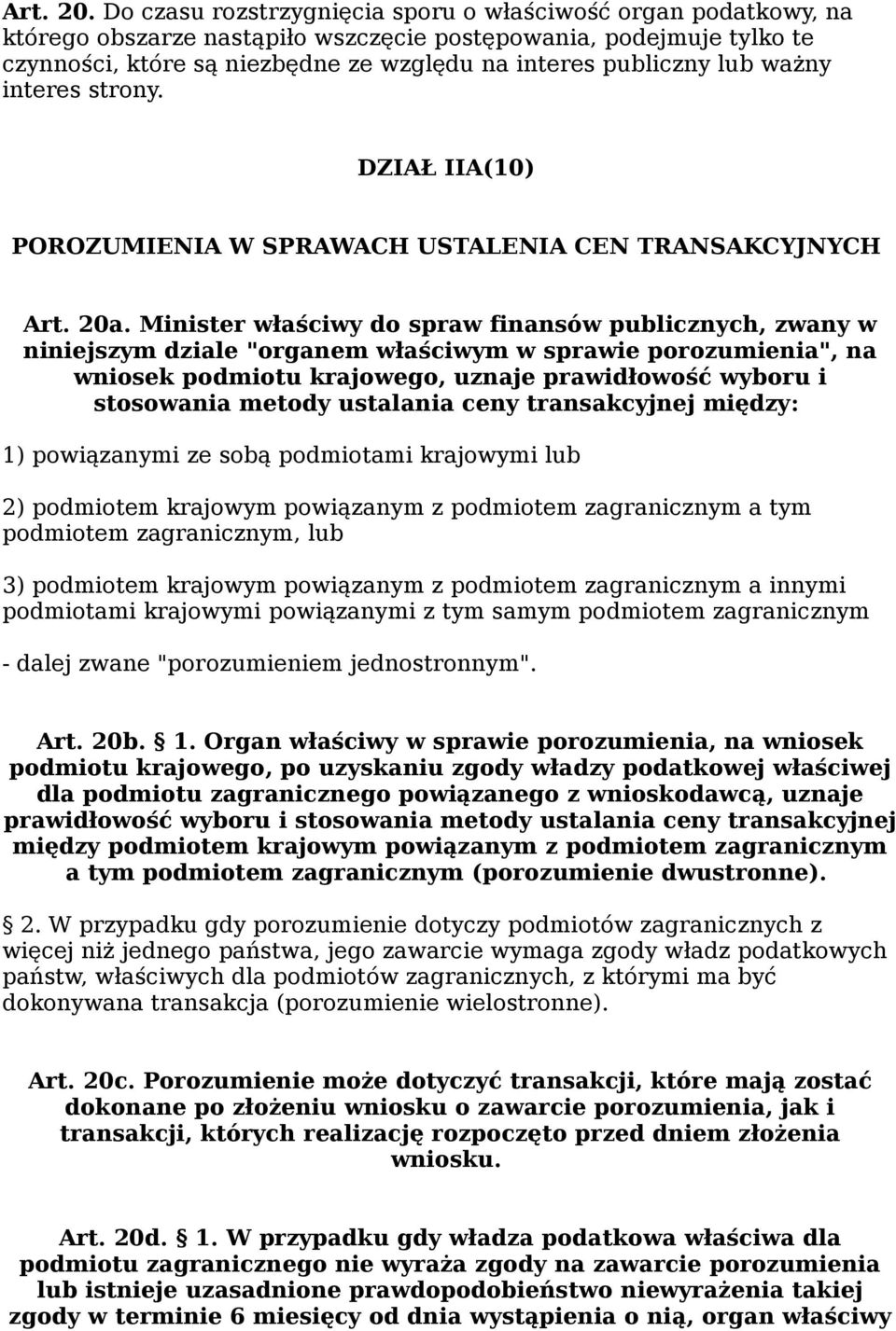 ważny interes strony. DZIAŁ IIA(10) POROZUMIENIA W SPRAWACH USTALENIA CEN TRANSAKCYJNYCH Art. 20a.
