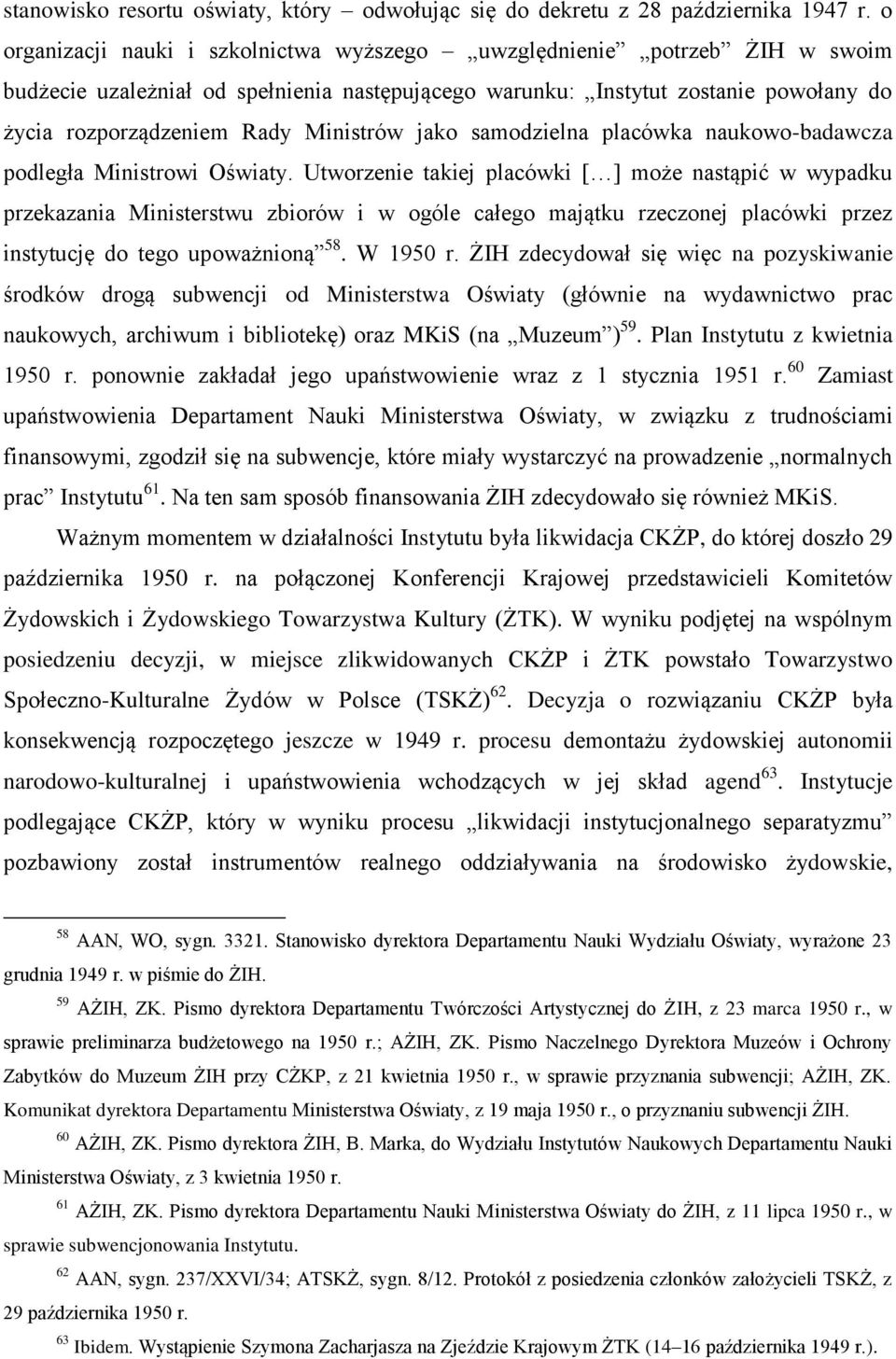 Ministrów jako samodzielna placówka naukowo-badawcza podległa Ministrowi Oświaty.