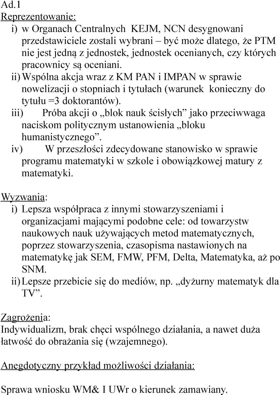 iii) Próba akcji o blok nauk ścisłych jako przeciwwaga naciskom politycznym ustanowienia bloku humanistycznego.
