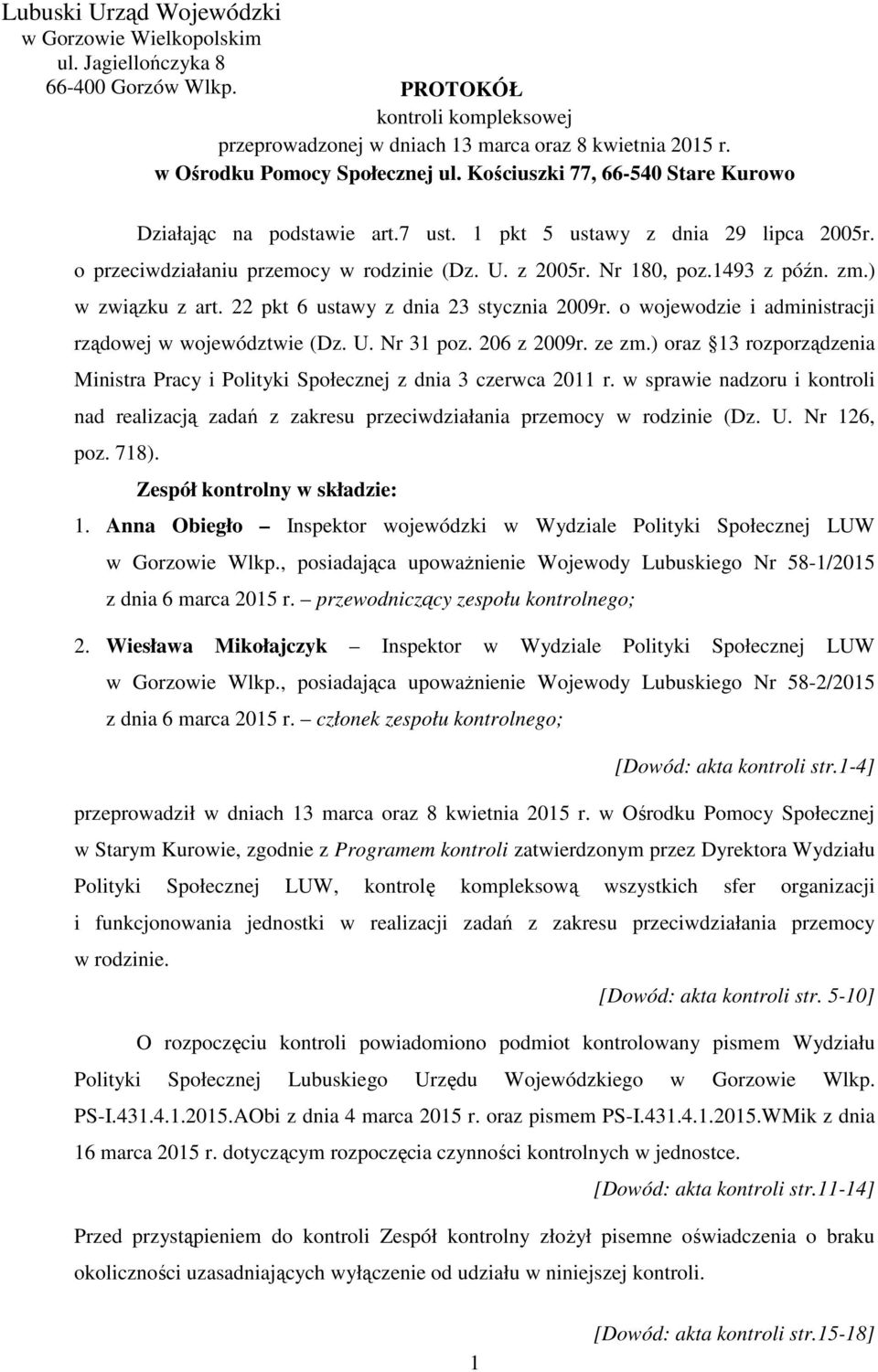 Nr 180, poz.1493 z późn. zm.) w związku z art. 22 pkt 6 ustawy z dnia 23 stycznia 2009r. o wojewodzie i administracji rządowej w województwie (Dz. U. Nr 31 poz. 206 z 2009r. ze zm.