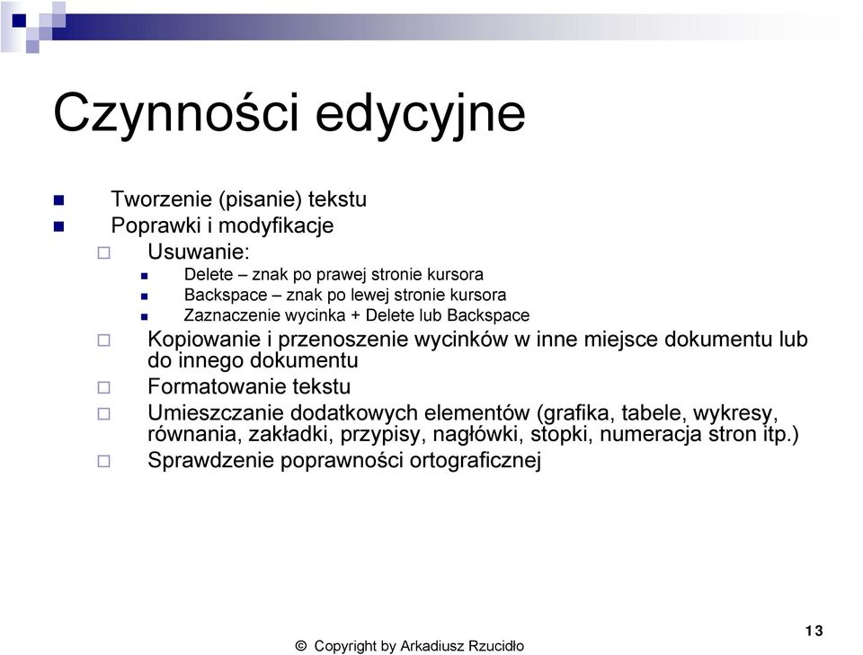 inne miejsce dokumentu lub do innego dokumentu Formatowanie tekstu Umieszczanie dodatkowych elementów (grafika, tabele,