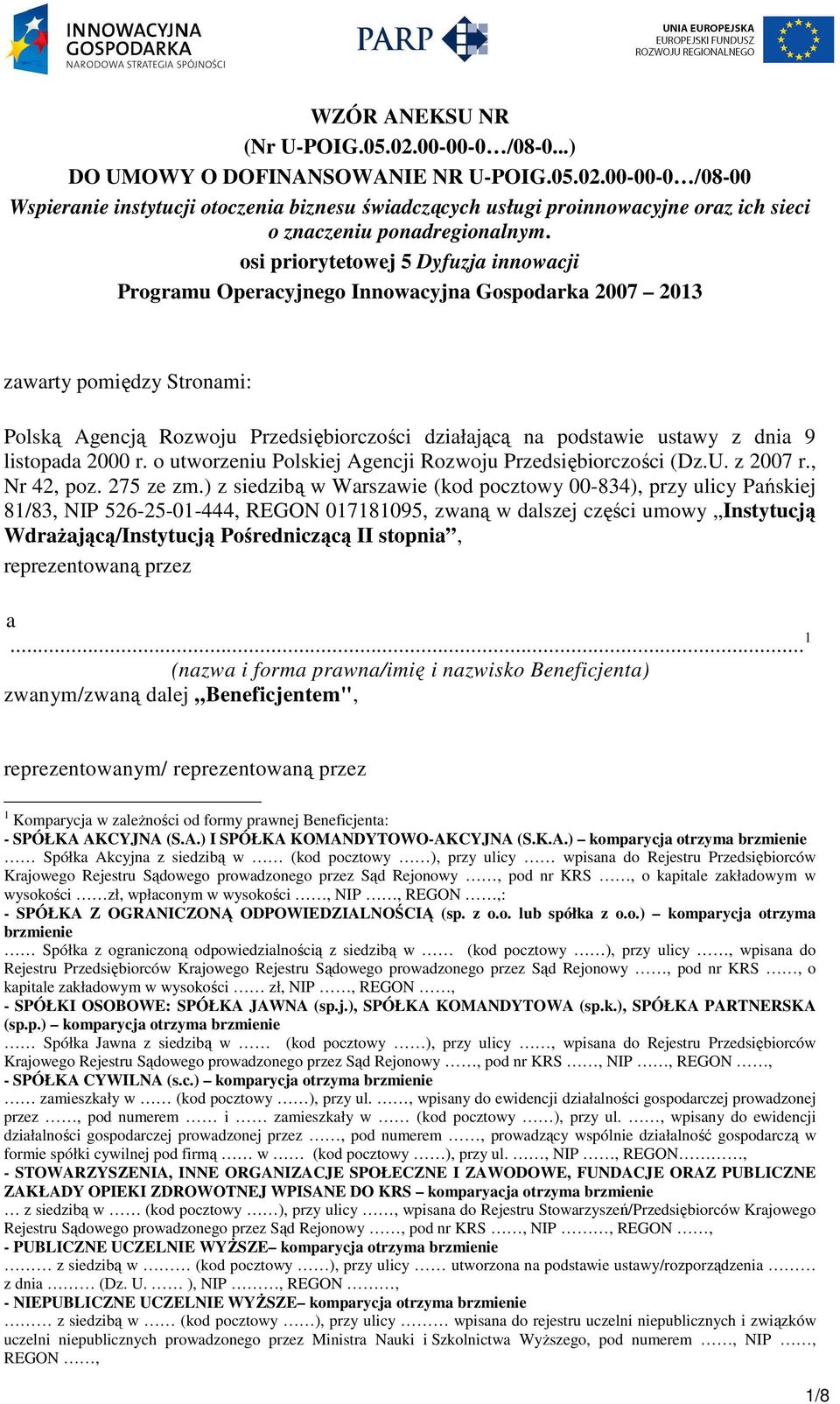 9 listopada 2000 r. o utworzeniu Polskiej Agencji Rozwoju Przedsiębiorczości (Dz.U. z 2007 r., Nr 42, poz. 275 ze zm.