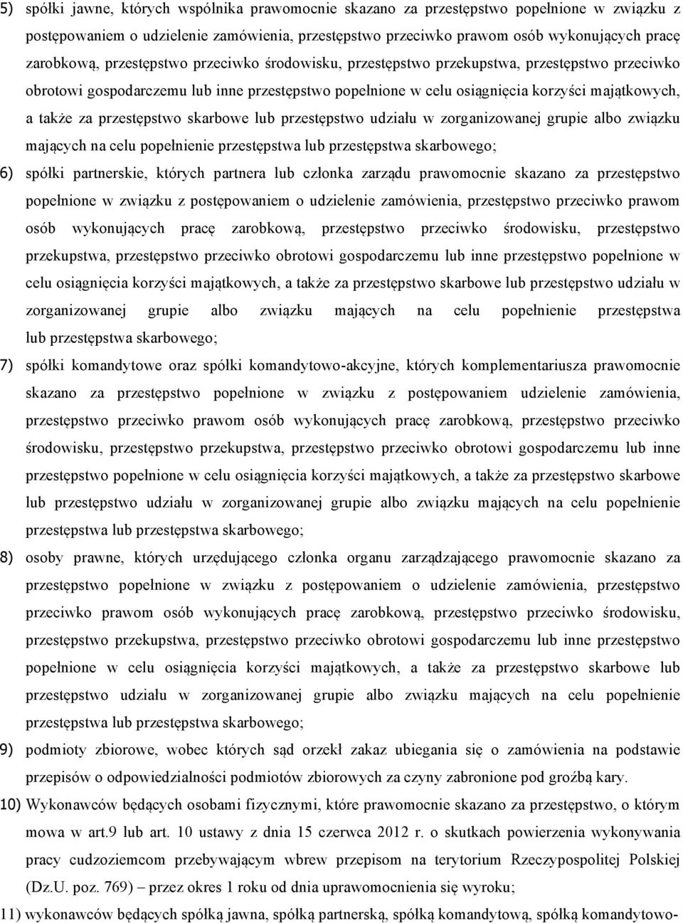 przestępstwo skarbowe lub przestępstwo udziału w zorganizowanej grupie albo związku mających na celu popełnienie przestępstwa lub przestępstwa skarbowego; 6) spółki partnerskie, których partnera lub