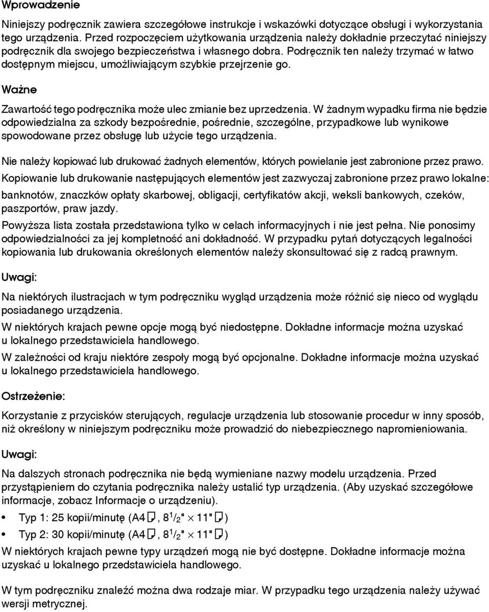 Podrêcznik ten naleåy trzymaæ w âatwo dostêpnym miejscu, umoåliwiajàcym szybkie przejrzenie go. Waåne Zawartoãæ tego podrêcznika moåe ulec zmianie bez uprzedzenia.
