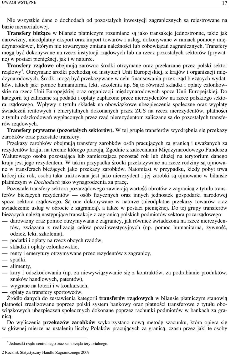 którym nie towarzyszy zmiana należności lub zobowiązań zagranicznych.