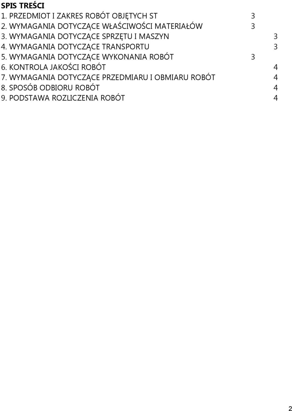 WYMAGANIA DOTYCZĄCE TRANSPORTU 3 5. WYMAGANIA DOTYCZĄCE WYKONANIA ROBÓT 3 6.