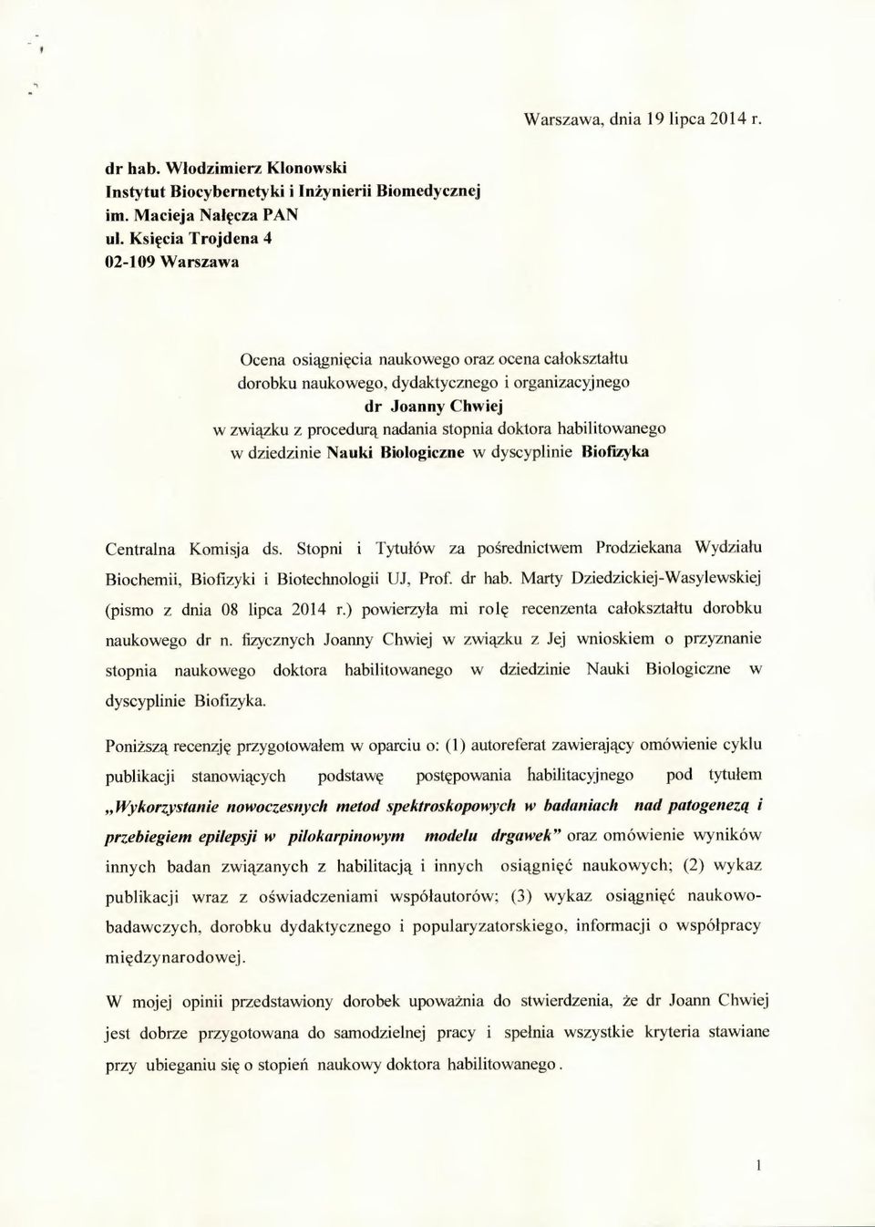 doktora habilitowanego w dziedzinie Nauki Biologiczne w dyscyplinie Biofizyka Centralna Komisja ds.