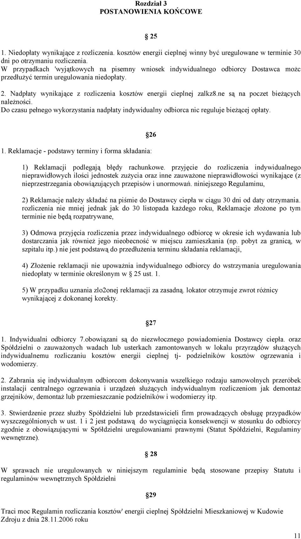 ne są na poczet bieżących należności. Do czasu pełnego wykorzystania nadpłaty indywidualny odbiorca nic reguluje bieżącej opłaty. 26 1.