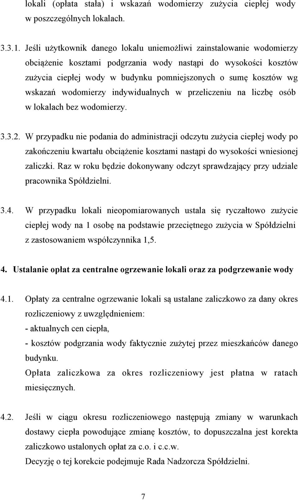 wskazań wodomierzy indywidualnych w przeliczeniu na liczbę osób w lokalach bez wodomierzy. 3.3.2.