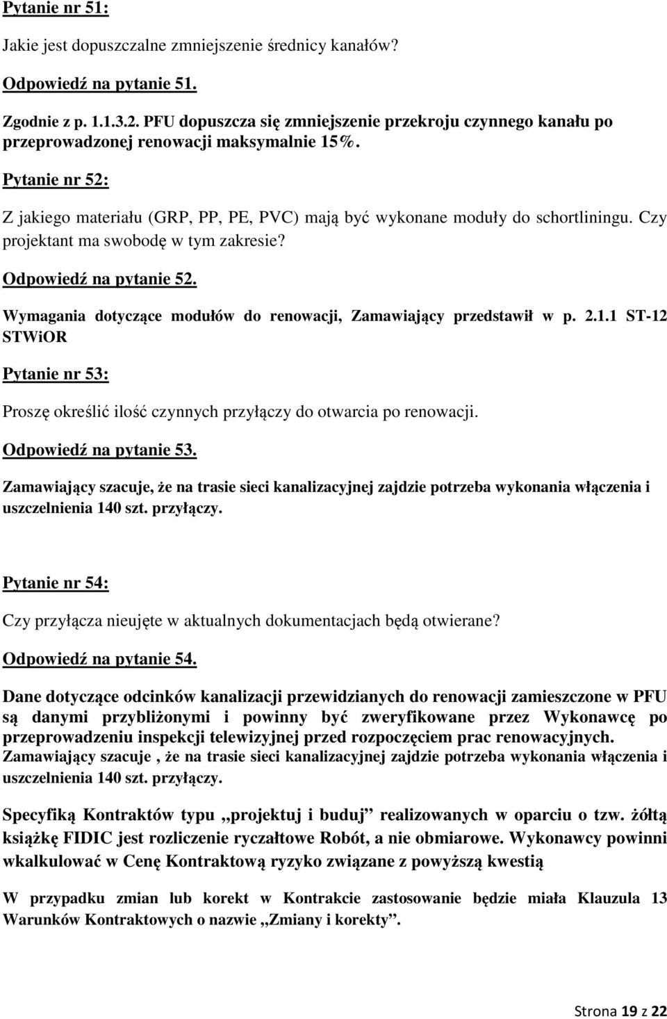 Czy projektant ma swobodę w tym zakresie? Odpowiedź na pytanie 52. Wymagania dotyczące modułów do renowacji, Zamawiający przedstawił w p. 2.1.