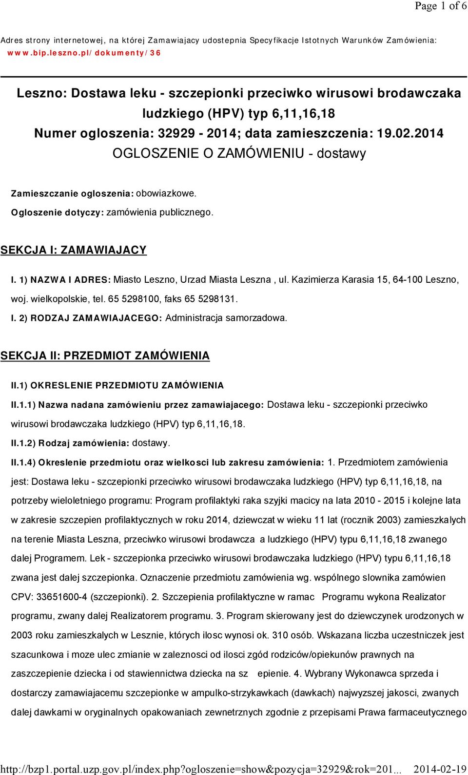 2014 OGLOSZENIE O ZAMÓWIENIU - dostawy Zamieszczanie ogloszenia: obowiazkowe. Ogloszenie dotyczy: zamówienia publicznego. SEKCJA I: ZAMAWIAJACY I.