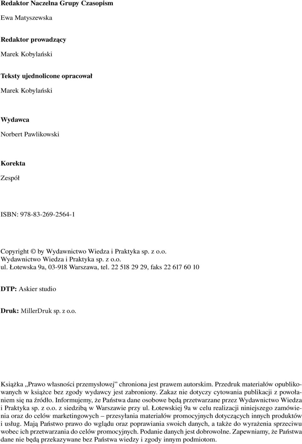 22 518 29 29, faks 22 617 60 10 DTP: Askier studio Druk: MillerDruk sp. z o.o. Książka Prawo własności przemysłowej chroniona jest prawem autorskim.