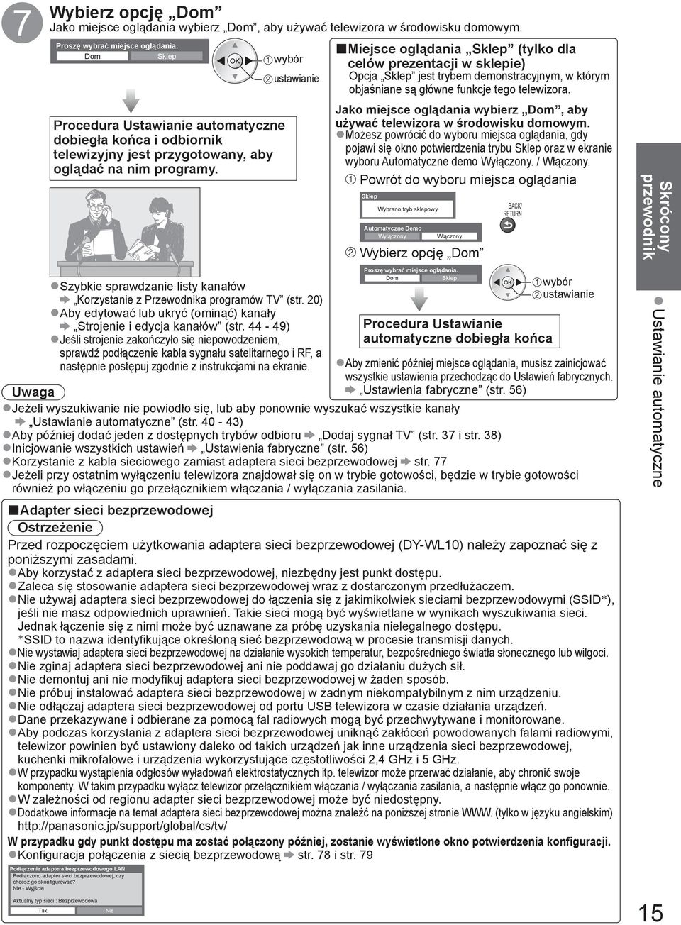 ustawianie Szybkie sprawdzanie listy kanałów Korzystanie z Przewodnika programów (str. 20) Aby edytować lub ukryć (ominąć) kanały Strojenie i edycja kanałów (str.