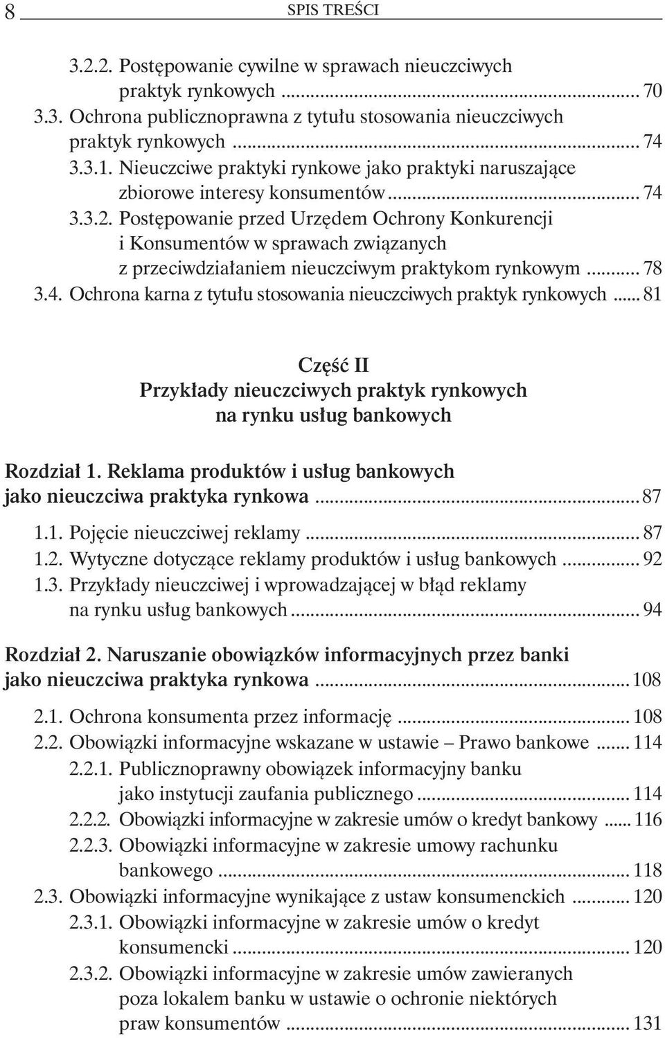 z przeciwdziałaniem nieuczciwym praktykom rynkowym... 78 3.4. Ochrona karna z tytułu stosowania nieuczciwych praktyk rynkowych.