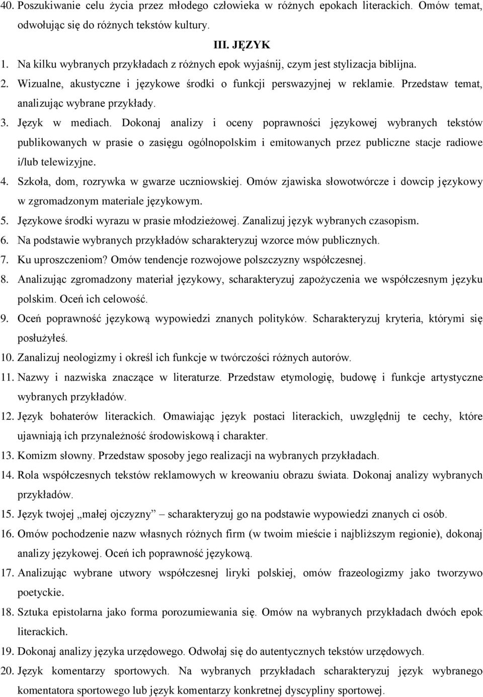 Przedstaw temat, analizując wybrane przykłady. 3. Język w mediach.