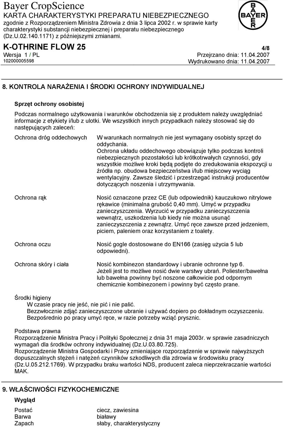ulotki. We wszystkich innych przypadkach należy stosować się do następujących zaleceń: Ochrona dróg oddechowych W warunkach normalnych nie jest wymagany osobisty sprzęt do oddychania.
