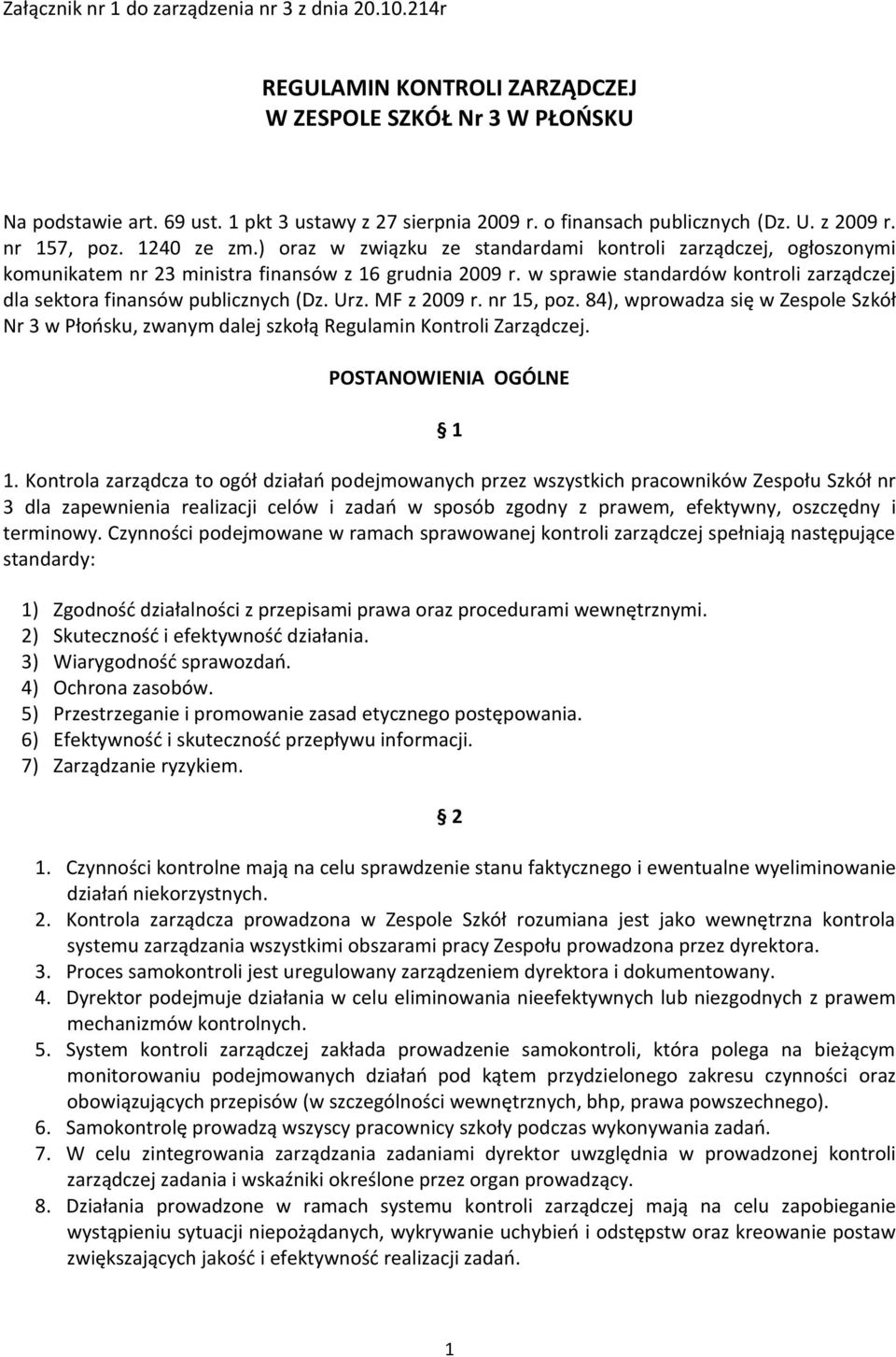 w sprawie standardów kontroli zarządczej dla sektora finansów publicznych (Dz. Urz. MF z 2009 r. nr 15, poz.