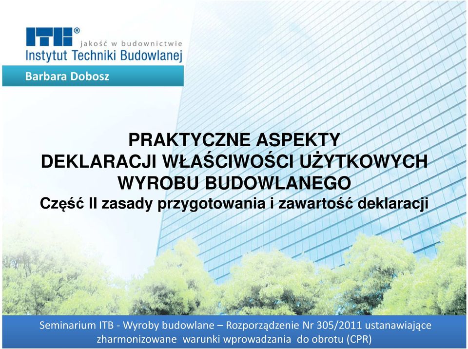 Seminarium ITB -Wyroby budowlane Rozporządzenie Nr 305/2011