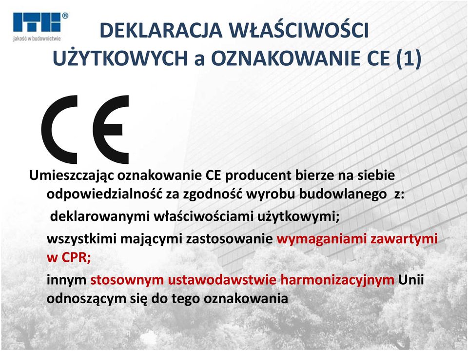 deklarowanymi właściwościami użytkowymi; wszystkimi mającymi zastosowanie wymaganiami