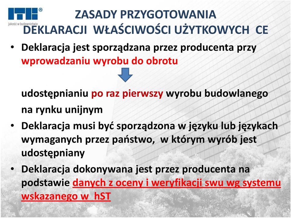 musi być sporządzona w języku lub językach wymaganych przez państwo, w którym wyrób jest udostępniany